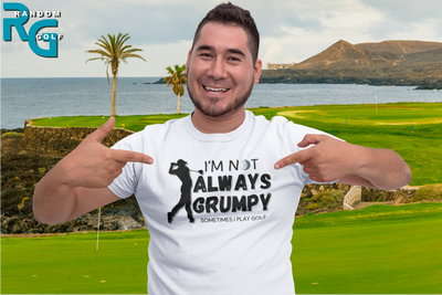 "I'm not always grumpy. Sometimes I play Golf" - T-Shirt (DT)