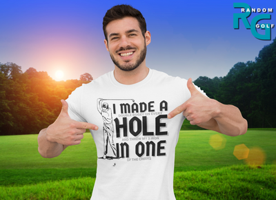 "I Made A Hole In One" - T-Shirt (DT)