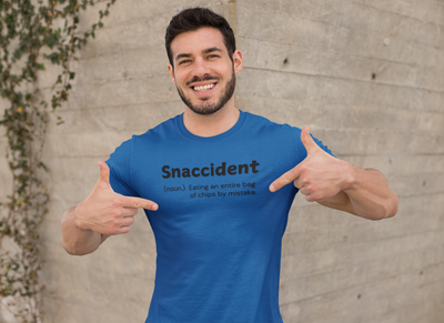 "Snaccident. (noun) Eating an entire bags of chips by mistake." - T-Shirt (DT)
