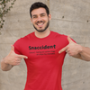 "Snaccident. (noun) Eating an entire bags of chips by mistake." - T-Shirt (DT)