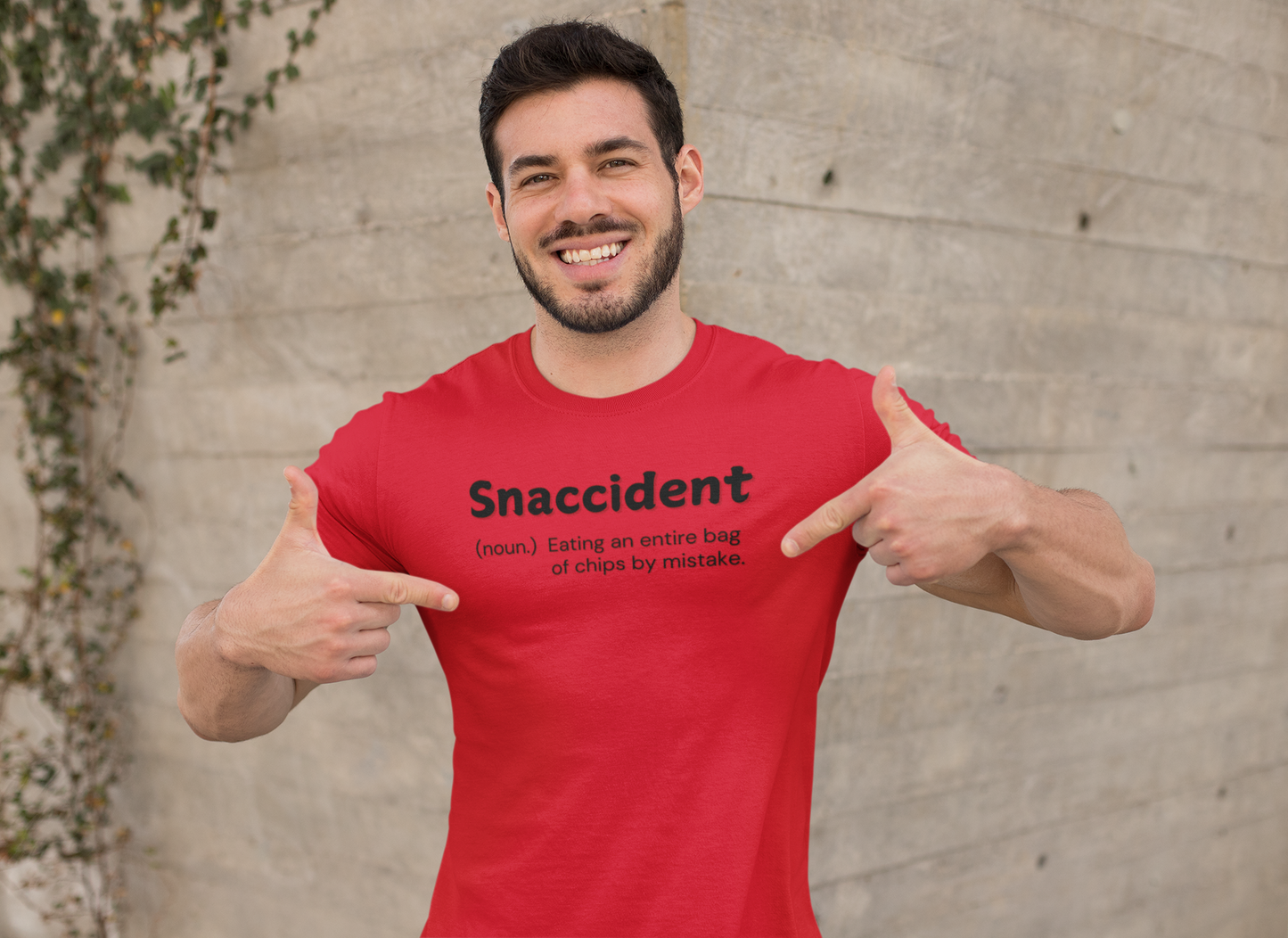 "Snaccident. (noun) Eating an entire bags of chips by mistake." - T-Shirt (DT)