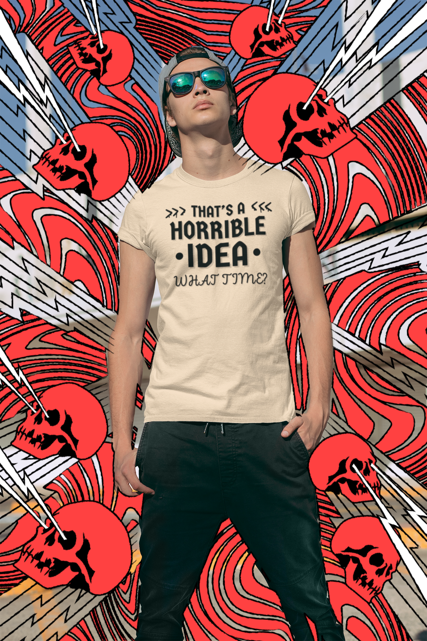 "That's a horrible Idea. What Time?" - T-Shirt (DT)