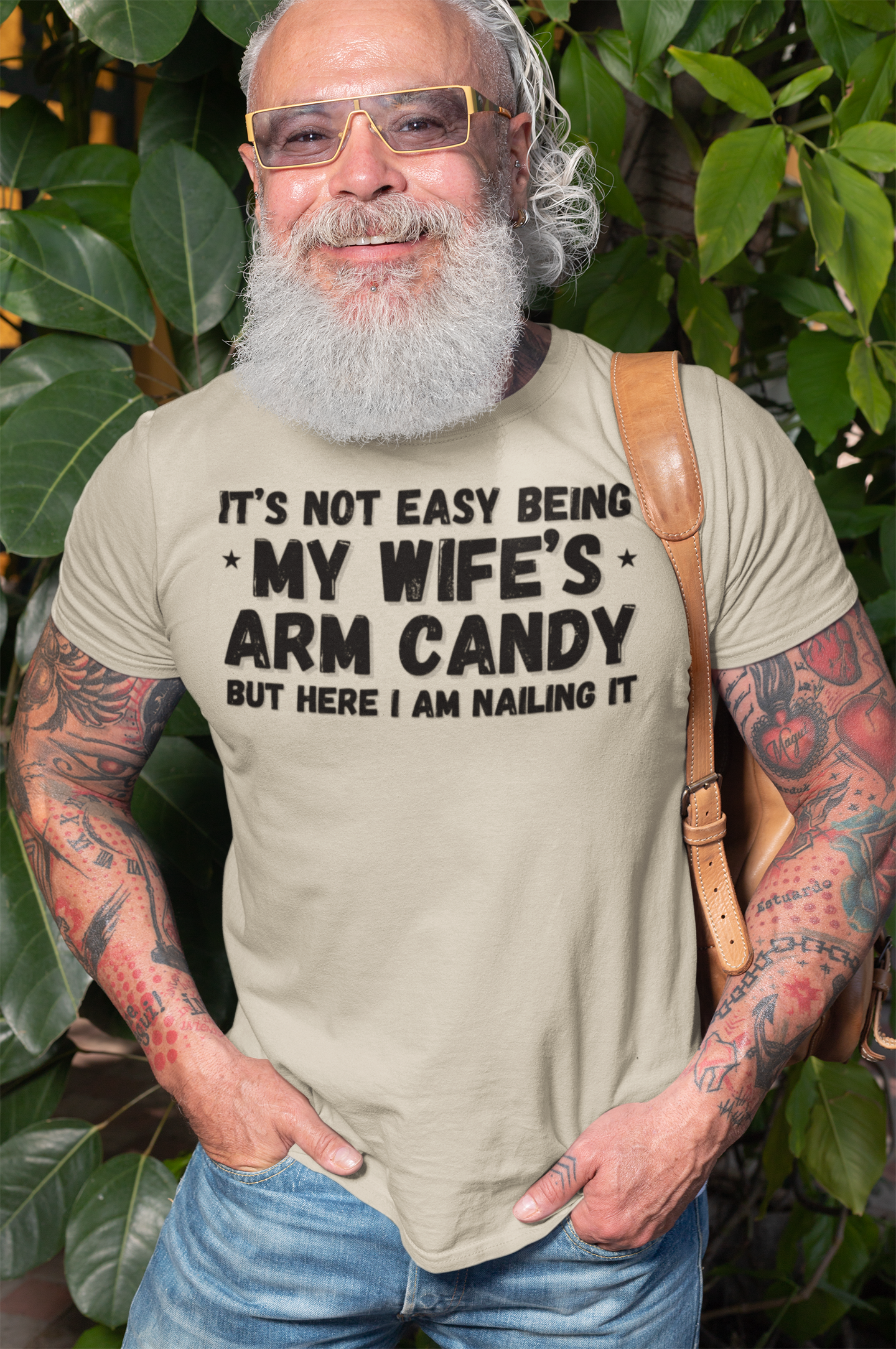 "It's not easy being my wife's arm candy" - T-Shirt (DT)