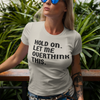 "Hold on. Let me overthink this" - T-Shirt (DT)