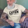 "My Wife Says I don't Listen To Her...or something like that" - T-Shirt (DT)
