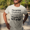 I'm Often Mistaken For An Adult T-Shirt (DT)