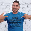 "Behind Every Great Man..." - T-Shirt (DT)