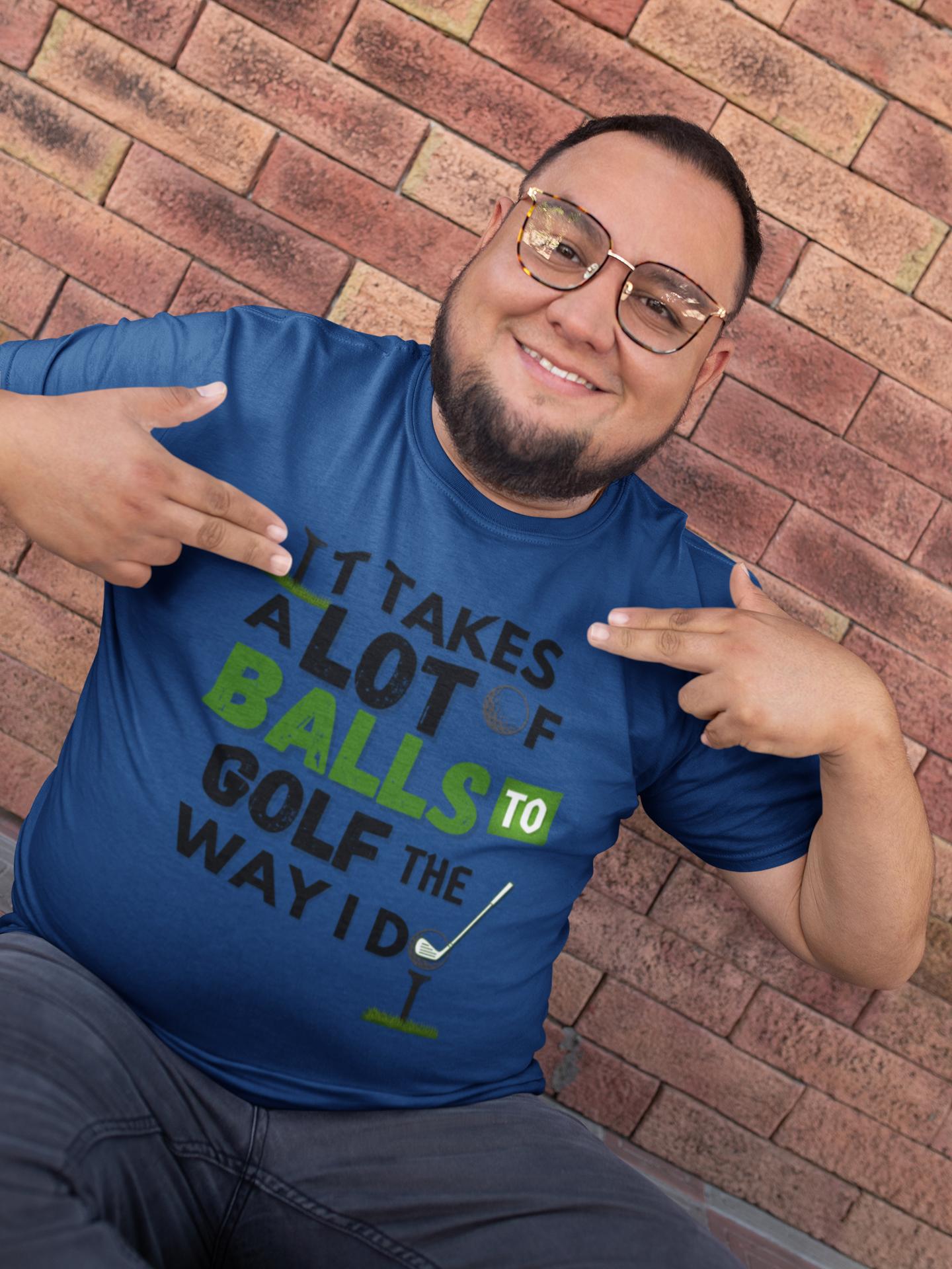 It takes a lot of balls to golf the way I do" - T-Shirt (DT)