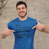 "90% of the things I worry about never happen. WORRYING WORKS." - T-Shirt (DT)