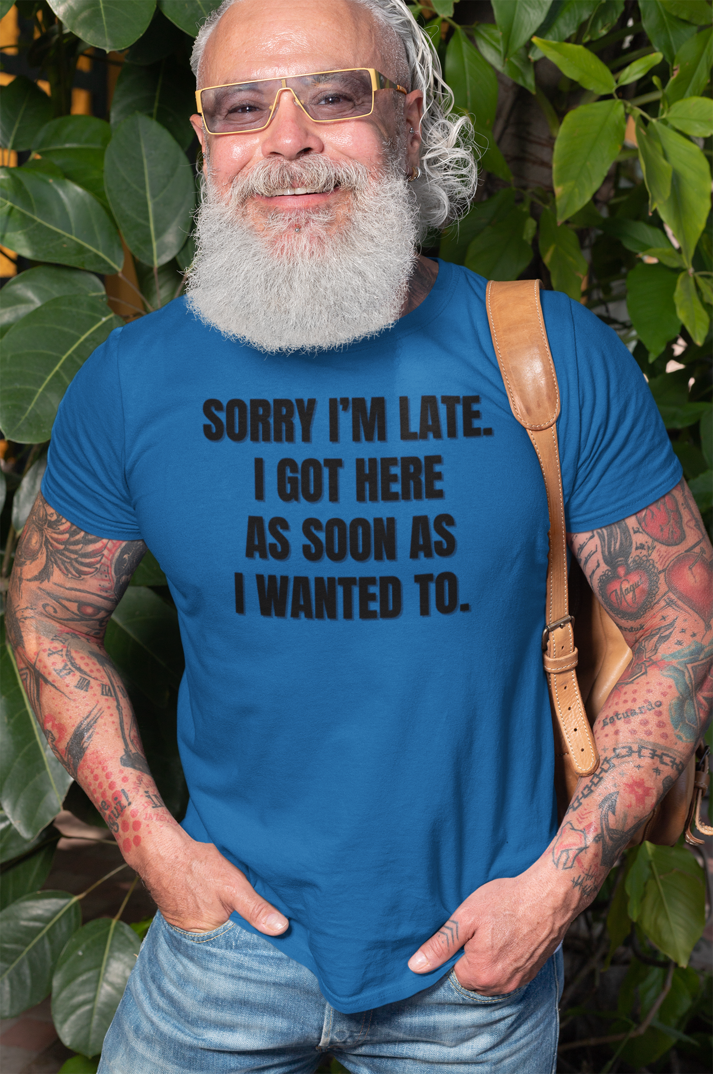 "Sorry I'm Late. I Got Here As Soon As I Wanted To." - T-shirt (DT)