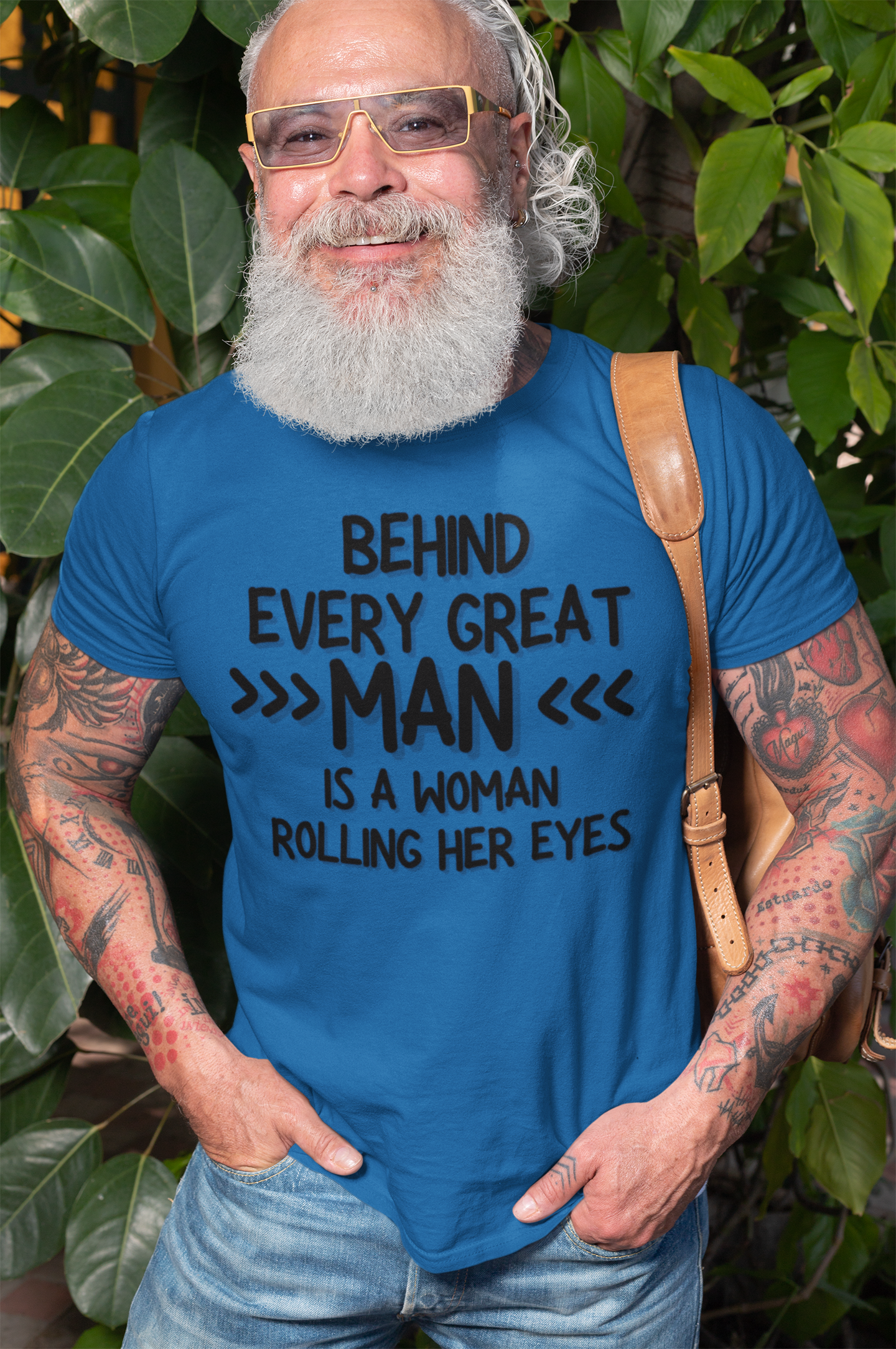 "Behind Every Great Man..." - T-Shirt (DT)
