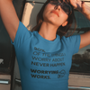 "90% of the things I worry about never happen. WORRYING WORKS." - T-Shirt (DT)