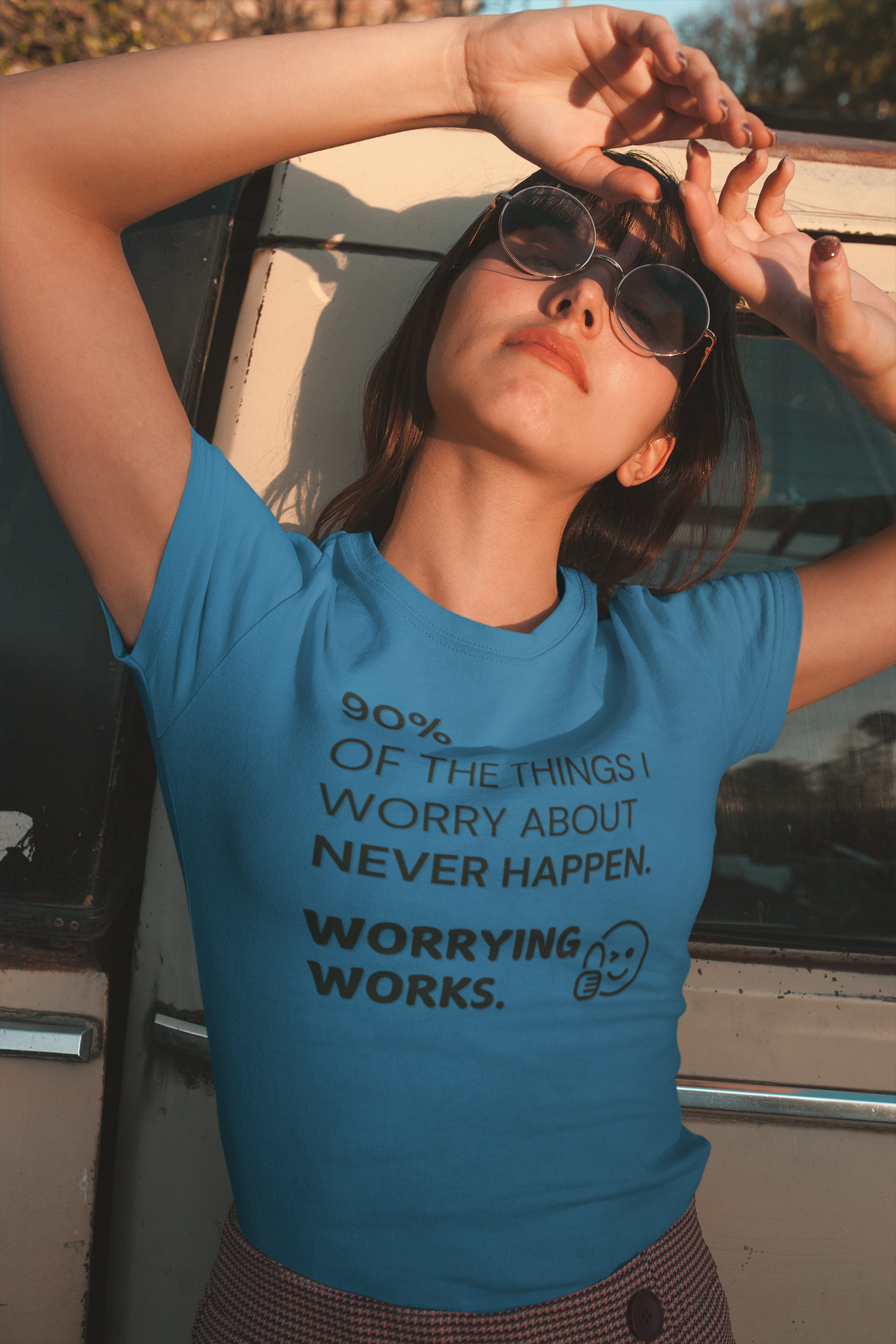 "90% of the things I worry about never happen. WORRYING WORKS." - T-Shirt (DT)