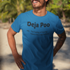 "Deja Poo - the feeling of having heard this crap before" - T-Shirt (DT)
