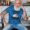 "Coffee Goes In. Wisdom Comes Out" - T-Shirt (DT)