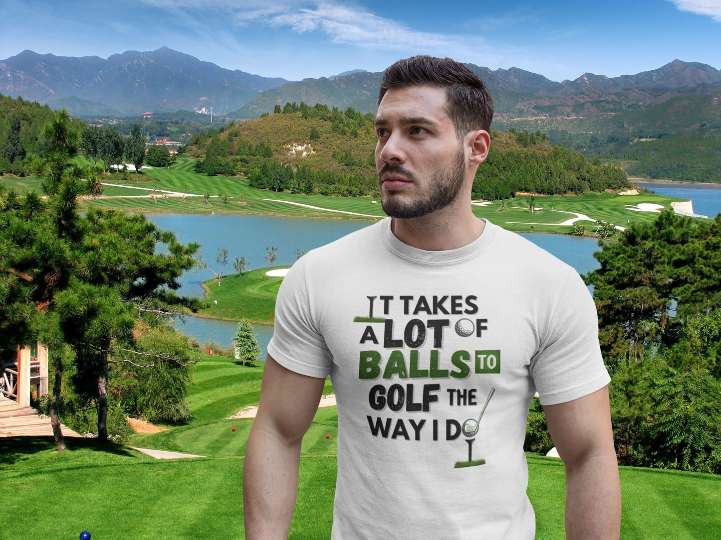 It takes a lot of balls to golf the way I do" - T-Shirt (DT)