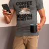 "Coffee Goes In. Wisdom Comes Out" - T-Shirt (DT)