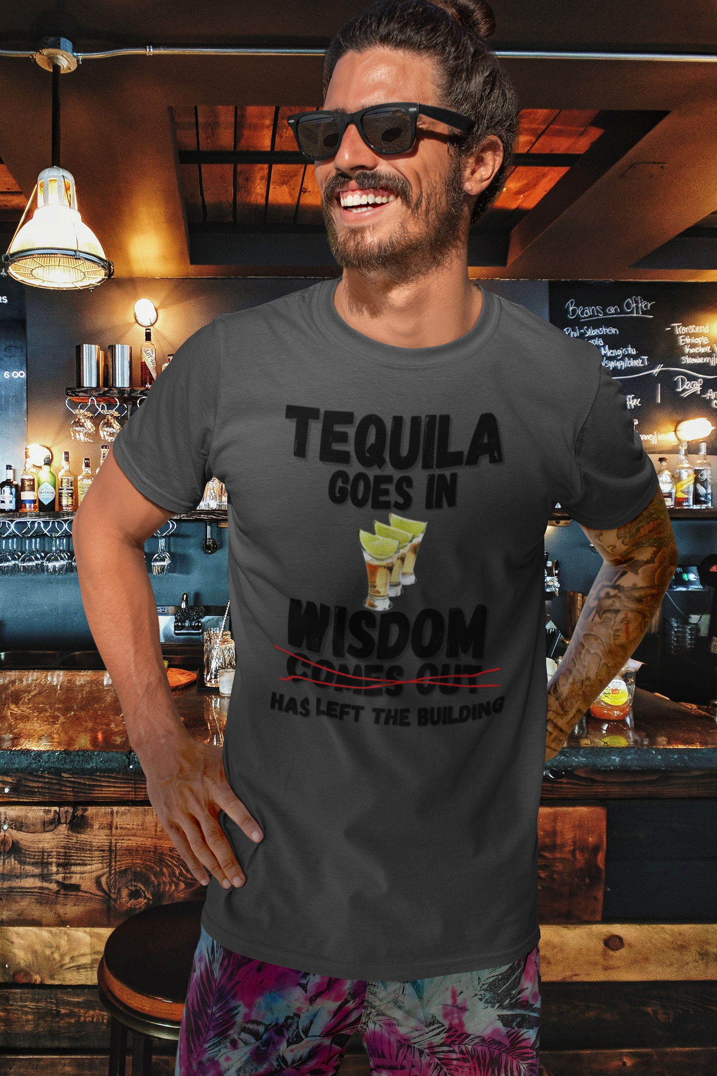 "Tequila Goes In. Wisdom Comes Out/ Has Left The Building" - T-Shirt (DT)
