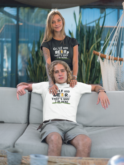 "Golf and Beer. That's Why I'm Here" - T-Shirt (DT)