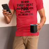 "Behind Every Great Man..." - T-Shirt (DT)