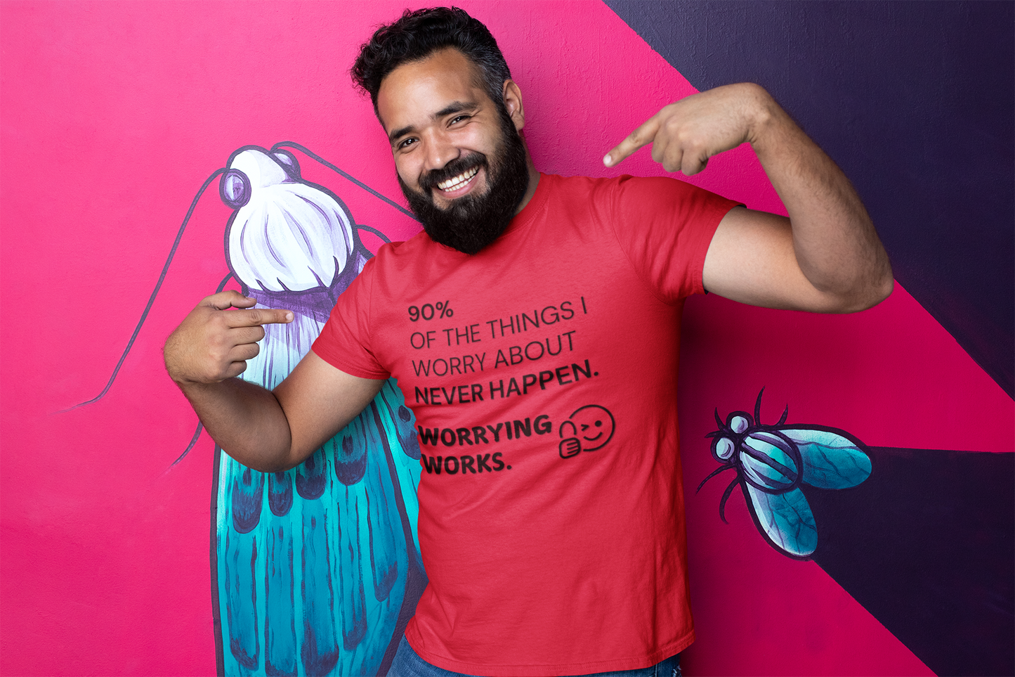 "90% of the things I worry about never happen. WORRYING WORKS." - T-Shirt (DT)