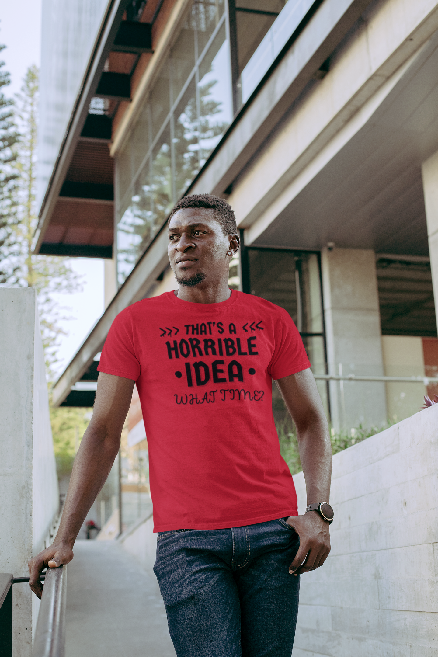 "That's a horrible Idea. What Time?" - T-Shirt (DT)