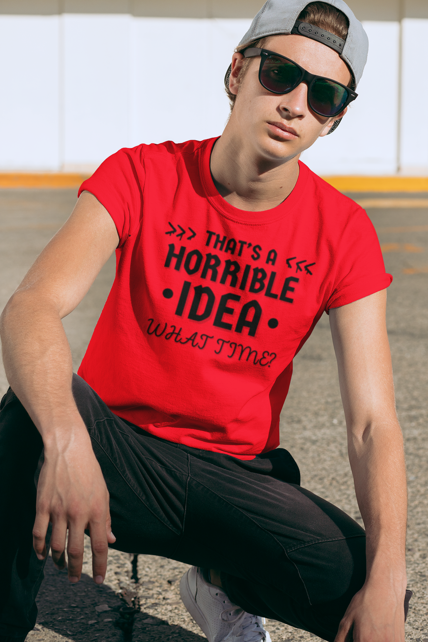 "That's a horrible Idea. What Time?" - T-Shirt (DT)
