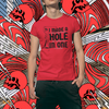 "I Made A Hole In One" - T-Shirt (DT)