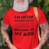 I'm Often Mistaken For An Adult T-Shirt (DT)