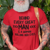"Behind Every Great Man..." - T-Shirt (DT)