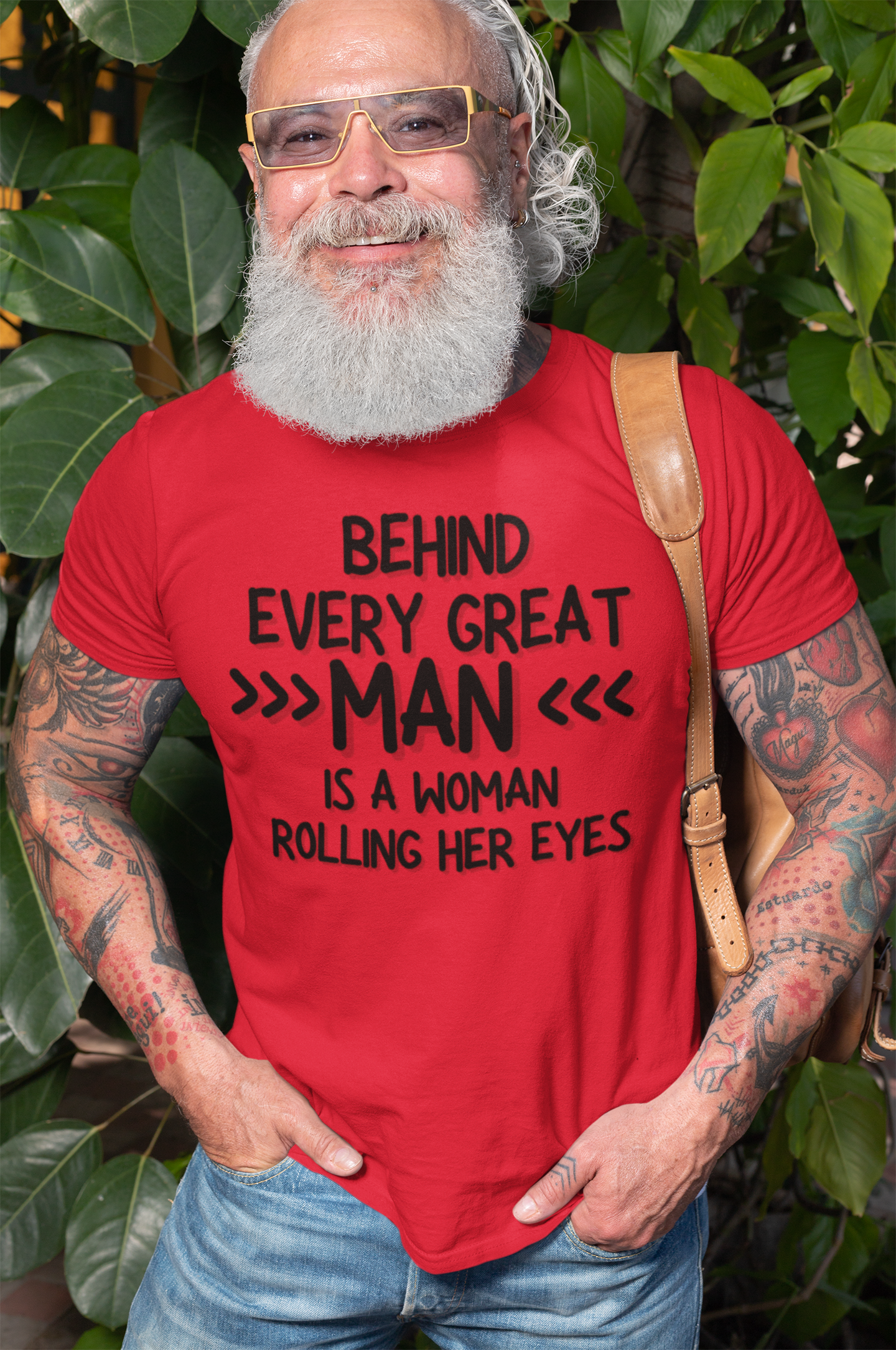 "Behind Every Great Man..." - T-Shirt (DT)