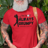 "I'm not always grumpy. Sometimes I play Golf" - T-Shirt (DT)