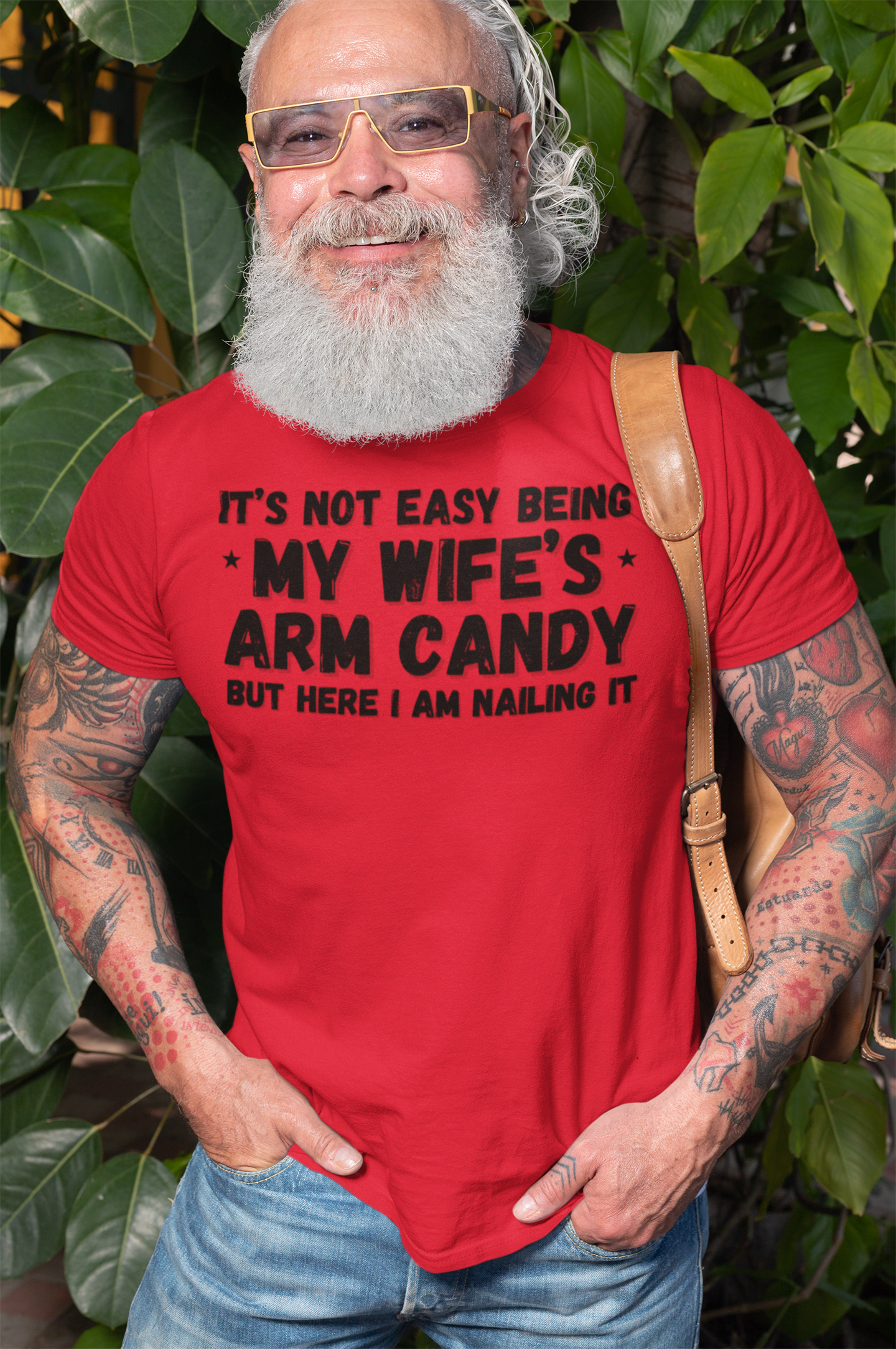 "It's not easy being my wife's arm candy" - T-Shirt (DT)