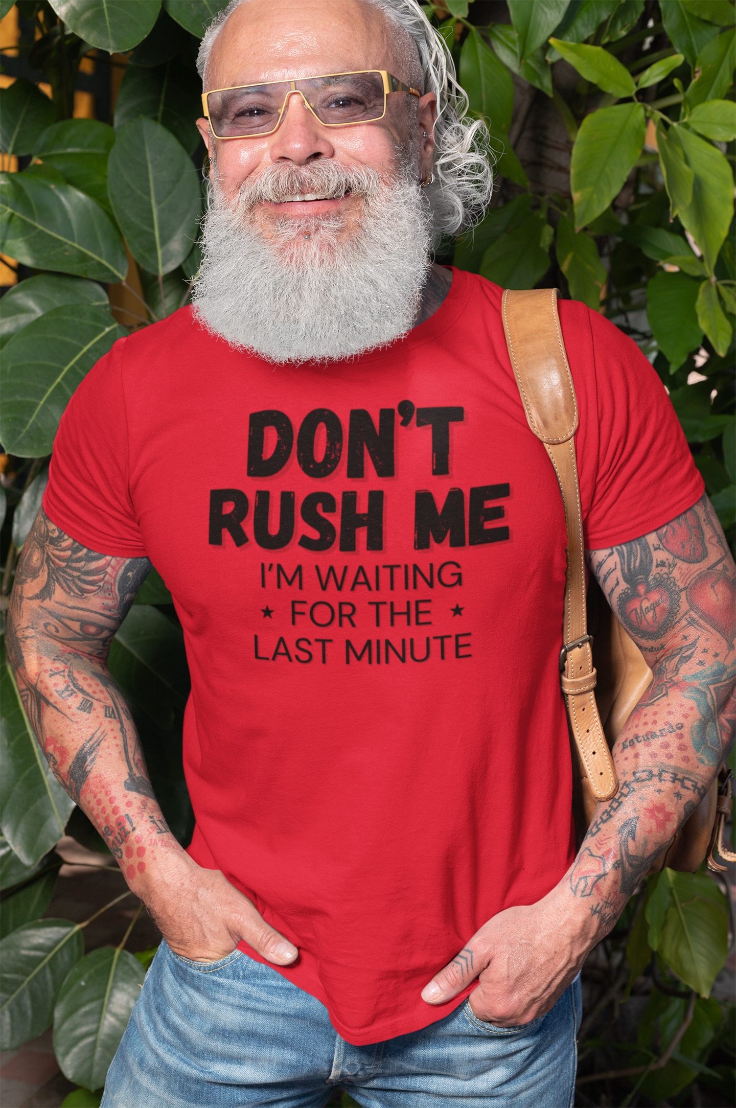 "Don't Rush Me. I'm Waiting For The Last Minute." - T-Shirt (DT)