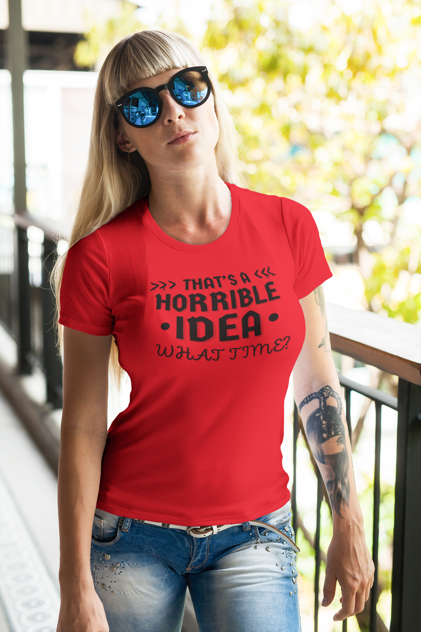 "That's a horrible Idea. What Time?" - T-Shirt (DT)