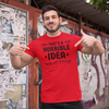 "That's a horrible Idea. What Time?" - T-Shirt (DT)