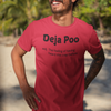 "Deja Poo - the feeling of having heard this crap before" - T-Shirt (DT)