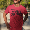 "It's not easy being my wife's arm candy" - T-Shirt (DT)