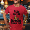 "Rum Goes In. Wisdom Comes Out" - T-Shirt (DT)