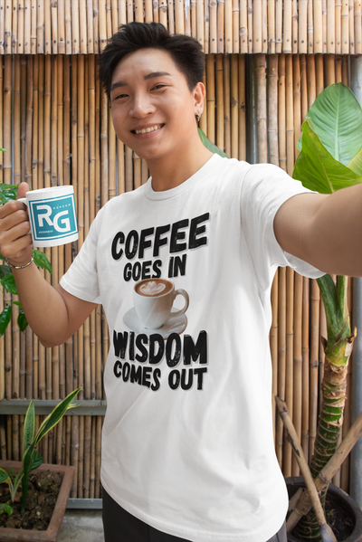 "Coffee Goes In. Wisdom Comes Out" - T-Shirt (DT)
