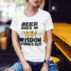 "Beer Goes In. Wisdom Comes Out" - T-Shirt (DT)