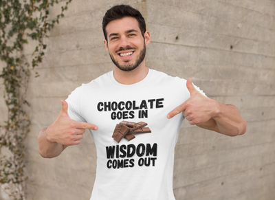 "Chocolate Goes In. Wisdom Comes Out" - T-Shirt (DT)
