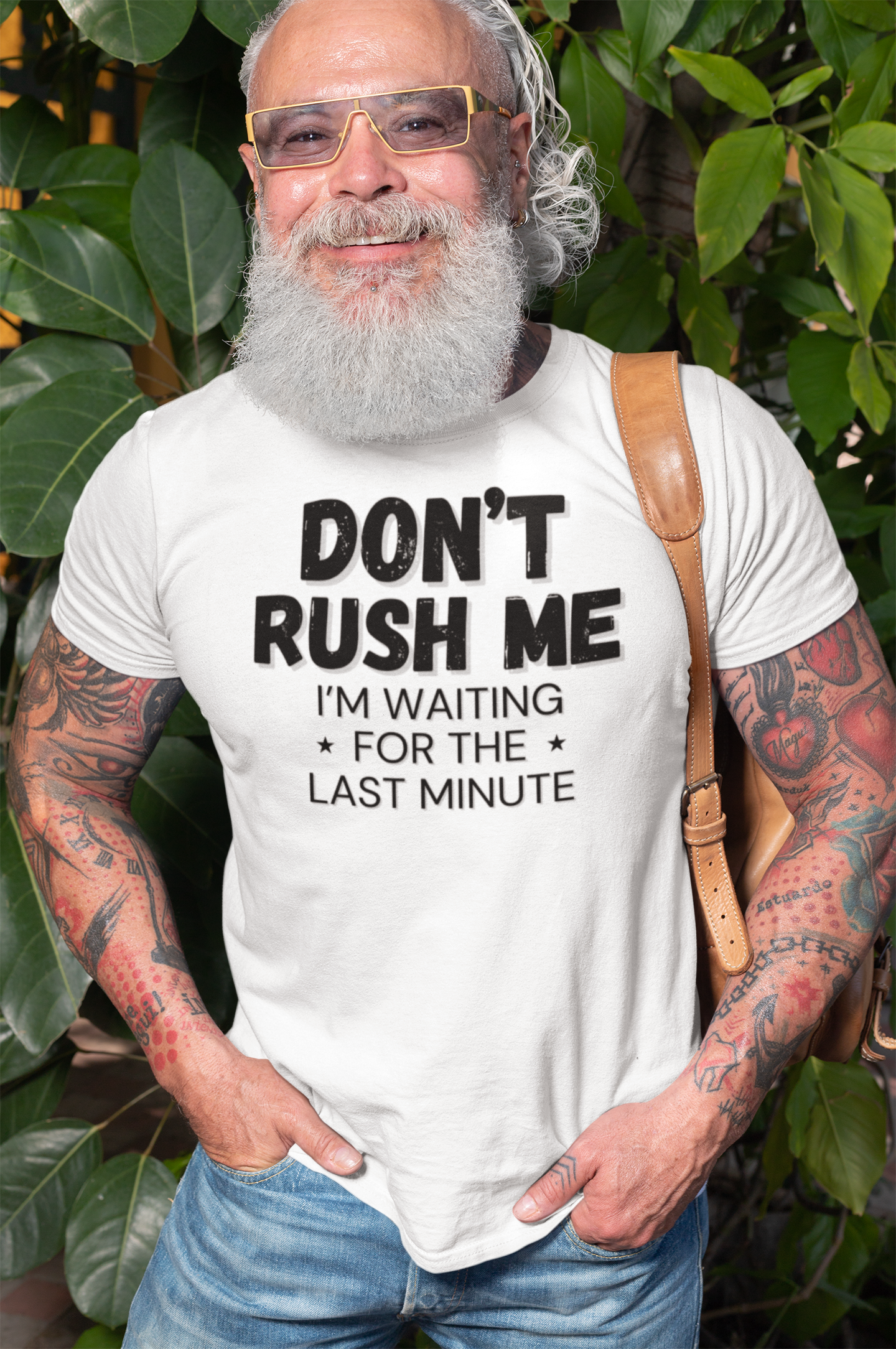 "Don't Rush Me. I'm Waiting For The Last Minute." - T-Shirt (DT)