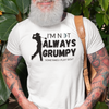 "I'm not always grumpy. Sometimes I play Golf" - T-Shirt (DT)