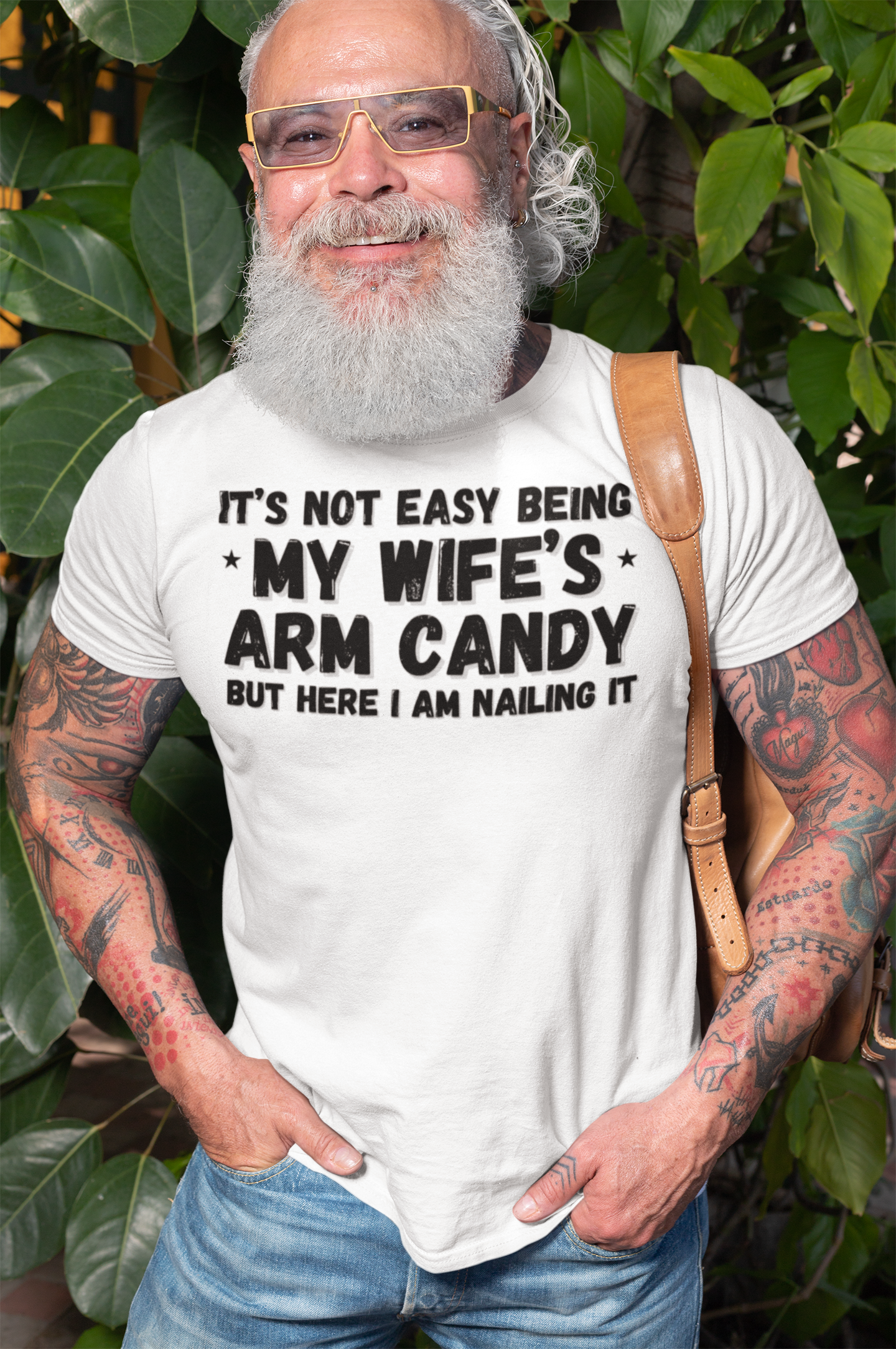 "It's not easy being my wife's arm candy" - T-Shirt (DT)