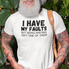 "I have my faults but being wrong isn't one of them" - T-Shirt (DT)