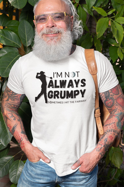 "I'm not always grumpy. Sometimes I hit the fairway" - T-Shirt (DT)