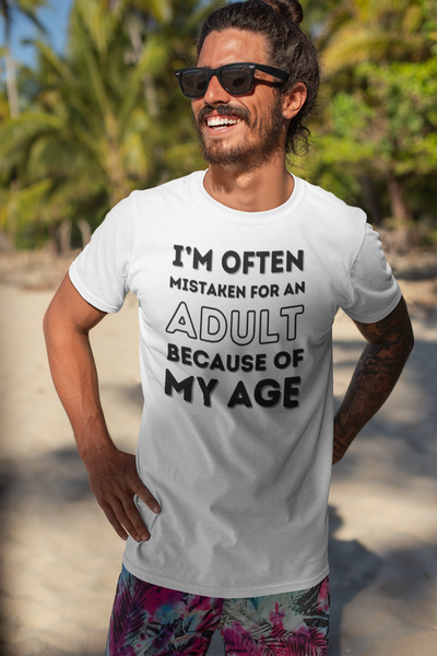 I'm Often Mistaken For An Adult T-Shirt (DT)