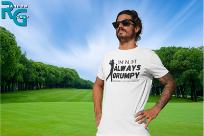 "I'm not always grumpy. Sometimes I hit the fairway" - T-Shirt (DT)