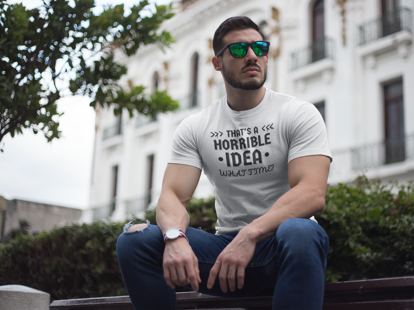 "That's a horrible Idea. What Time?" - T-Shirt (DT)